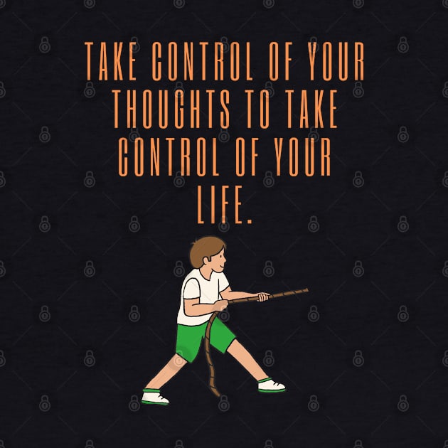 Take control of thoughts to take control of your life by Rechtop